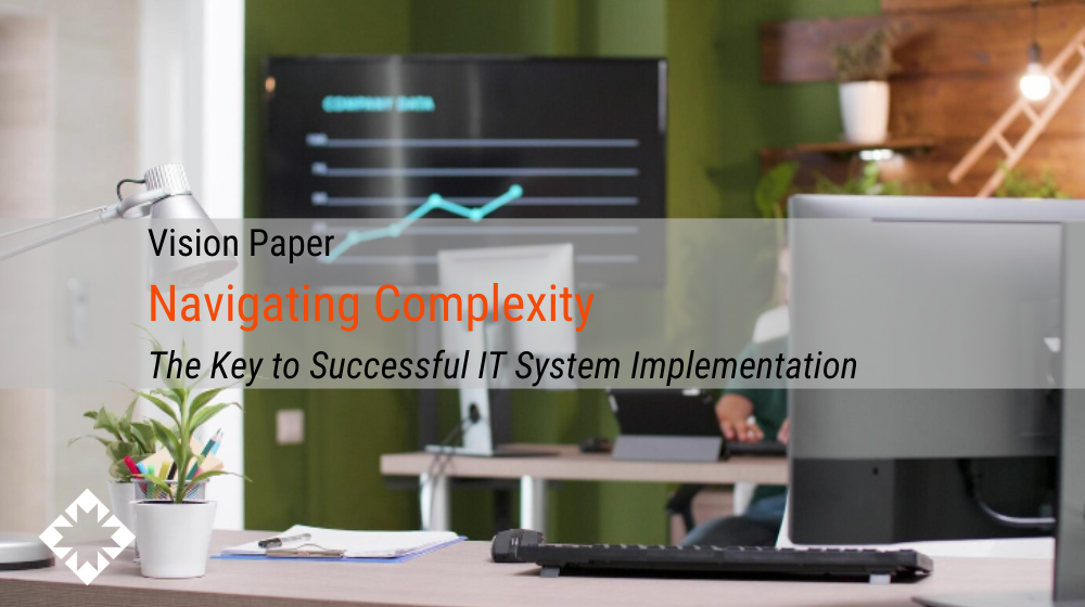 Navigating Complexity: The Key to Successful System Implementation