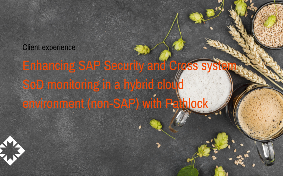 Enhancing SAP Security and Cross system SoD monitoring in a hybrid cloud environment (non-SAP) with Pathlock